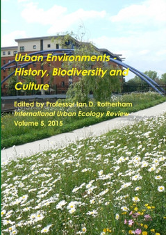 Urban Environments - History, Biodiversity & Culture by Professor Ian D Rotherham - Paperback