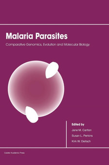 Malaria Parasites : Comparative Genomics, Evolution and Molecular Biology by Jane M. Carlton - Hardback