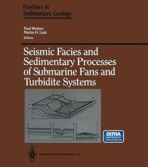 Seismic Facies and Sedimentary Processes of Submarine Fans and Turbidite Systems by Paul Weimer - Paperback