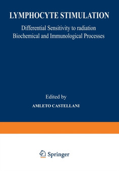 Lymphocyte Stimulation : Differential Sensitivity to Radiation Biochemical and Immunological Processes by Amleto Castellani - Paperback