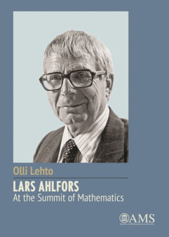 Lars Ahlfors - At the Summit of Mathematics by Olli Lehto - Paperback