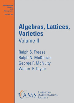 Algebras, Lattices, Varieties : Volume II by Ralph S. Freese - Paperback