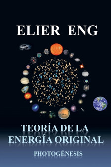 Teoria de La Energia Original : Photogenesis by Elier Eng - Paperback