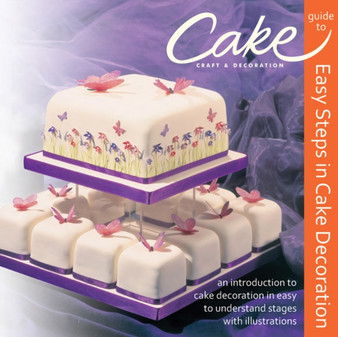 Easy Steps in Cake Decoration : Cake Craft & Decoration Guide