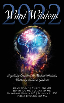 Ward Wisdom 2022 : Psychiatry Questions for Medical Students, Written by Medical Students by Medical Students - Paperback