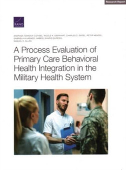 A Process Evaluation of Primary Care Behavioral Health Integration in the Military Health System by Andrada Tomoaia-Cotisel - Paperback