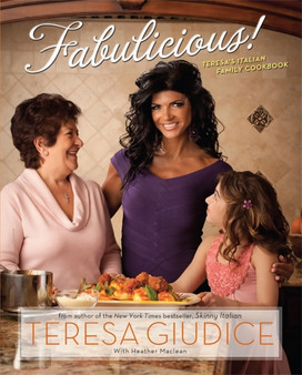 Fabulicious! : Teresa's Italian Family Cookbook