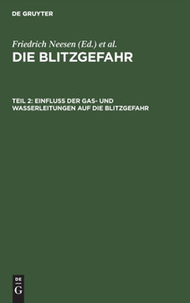 Einfluss Der Gas- Und Wasserleitungen Auf Die Blitzgefahr by Friedrich Neesen - Hardback