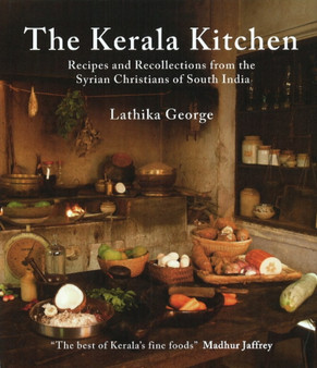 Kerala Kitchen : Recipes and Recollections from the Syrian Christians of South India