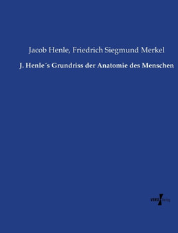 J. Henles Grundriss der Anatomie des Menschen by Jacob Henle - Paperback