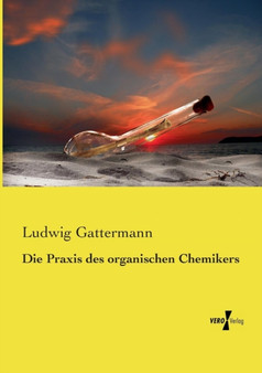 Die Praxis des organischen Chemikers by Ludwig Gattermann - Paperback