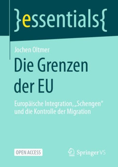 Die Grenzen der EU : Europaische Integration, "Schengen" und die Kontrolle der Migration by Jochen Oltmer - Paperback