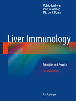 Liver Immunology : Principles and Practice by M.Eric Gershwin - Hardback