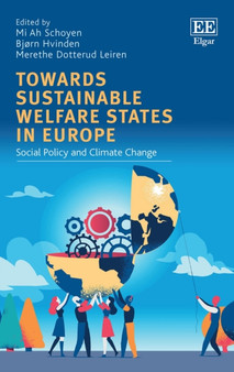 Towards Sustainable Welfare States in Europe : Social Policy and Climate Change by Mi A. Schoyen - Hardback