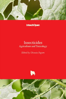 Insecticides : Agriculture and Toxicology by Ghousia Begum - Hardback