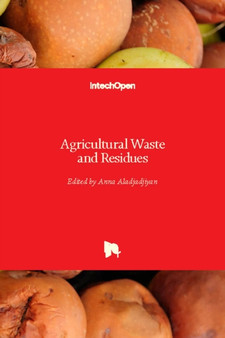 Agricultural Waste and Residues by Anna Aladjadjiyan - Hardback