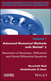 Advanced Numerical Methods with Matlab 2 : Resolution of Nonlinear, Differential and Partial Differential Equations by Bouchaib Radi - Hardback