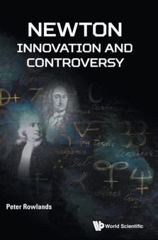 Newton - Innovation And Controversy by Peter Rowlands - Hardback