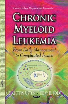 Chronic Myeloid Leukemia : From Daily Management to Complicated Issues by Celalettin Ustun - Hardback