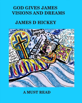 God Gives James Visions And Dreams : James Vision by James Darryl Hickey - Paperback