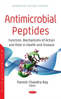 Antimicrobial Peptides : Function, Mechanisms of Action and Role in Health and Disease by Dr Paresh Chandra Ray - Hardback