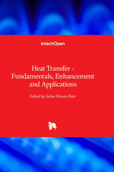 Heat Transfer : Fundamentals, Enhancement and Applications by Salim Newaz Kazi - Hardback