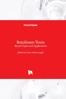 Botulinum Toxin : Recent Topics and Applications by Suna Sabuncuoglu - Hardback