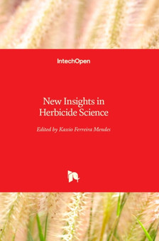 New Insights in Herbicide Science by Kassio Ferreira Mendes - Hardback