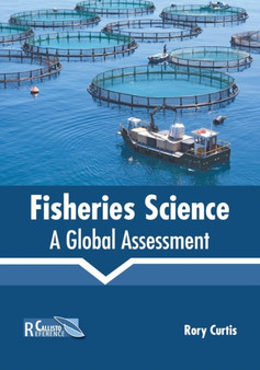 Fisheries Science: A Global Assessment by Rory Curtis - Hardback