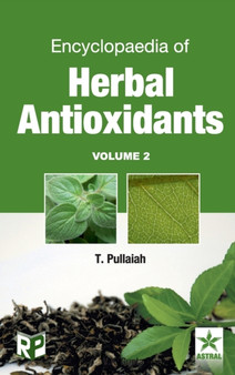 Encyclopaedia of Herbal Antioxidants Vol. 2 by T Pullaiah - Hardback