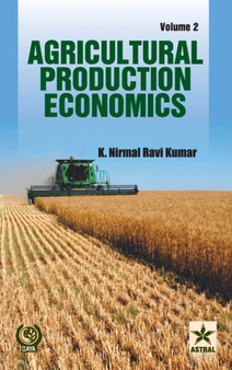 Agricultural Production Economics Vol. 2 by K Nirmal Ravi Kumar - Hardback