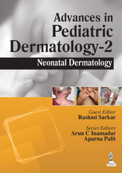 Advances in Pediatric Dermatology - 2 : Neonatal Dermatology by Arun C MD DVD Inamadar - Paperback