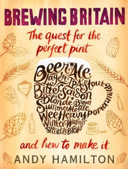 Brewing Britain The Search for a Perfect Pint