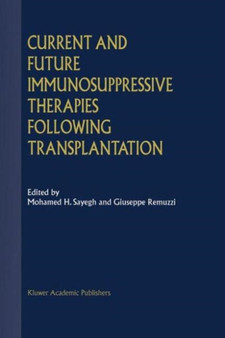 Current and Future Immunosuppressive Therapies Following Transplantation by Giuseppe Remuzzi - Paperback