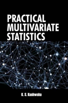 Practical Multivariate Statistics by K.S.Kushwaha & Rajesh Kumar - Paperback