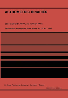 Astrometric Binaries : An International Conference to Commemorate the Birth of Friedrich Wilhelm Bessel (1784-1846) by Zdenek Kopal - Paperback