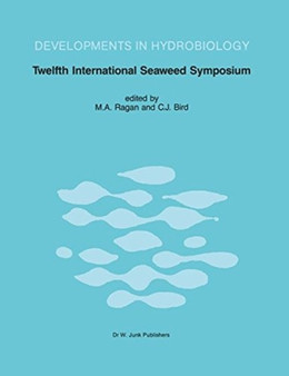 Twelfth International Seaweed Symposium : Proceedings of the Twelfth International Seaweed Symposium held in Sao Paulo, Brazil, July 27-August 1, 1986 : 41 by Mark A. Ragan - Paperback