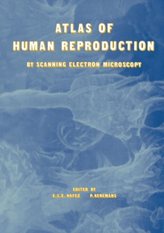 Atlas of Human Reproduction : By Scanning Electron Microscopy by E.S. Hafez - Paperback