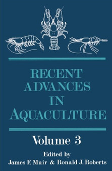 Recent Advances in Aquaculture : Volume 3 by J.F. Muir - Paperback