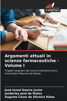 Argomenti attuali in scienze farmaceutiche - Volume I by Jose Israel Guerra Junior - Paperback