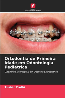Ortodontia de Primeira Idade em Odontologia Pediatrica by Tushar Pruthi - Paperback