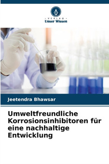 Umweltfreundliche Korrosionsinhibitoren fur eine nachhaltige Entwicklung by Jeetendra Bhawsar - Paperback