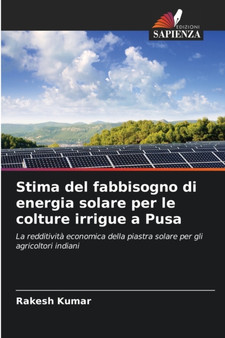 Stima del fabbisogno di energia solare per le colture irrigue a Pusa by Rakesh Kumar - Paperback