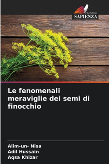 Le fenomenali meraviglie dei semi di finocchio by Alim-Un- Nisa - Paperback