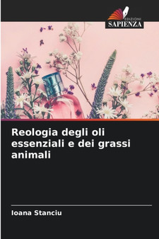 Reologia degli oli essenziali e dei grassi animali by Ioana Stanciu - Paperback