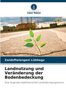 Landnutzung und Veranderung der Bodenbedeckung by Zwidofhelangani Lidzhegu - Paperback