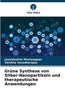 Grune Synthese von Silber-Nanopartikeln und therapeutische Anwendungen by Jayalakshmi Muniyappan - Paperback