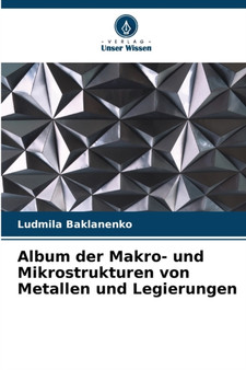 Album der Makro- und Mikrostrukturen von Metallen und Legierungen by Ludmila Baklanenko - Paperback