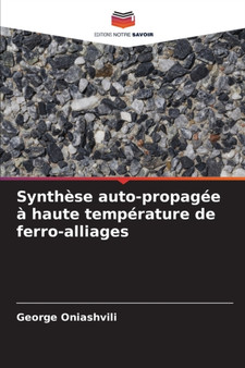 Synthese auto-propagee a haute temperature de ferro-alliages by George Oniashvili - Paperback