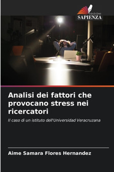 Analisi dei fattori che provocano stress nei ricercatori by Aime Samara Flores Hernandez - Paperback